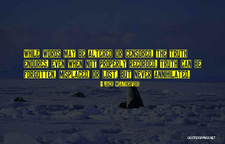 Lost But Never Forgotten Quotes By Jack Weatherford Lost But Never Forgotten Quotes By Jack Weatherford