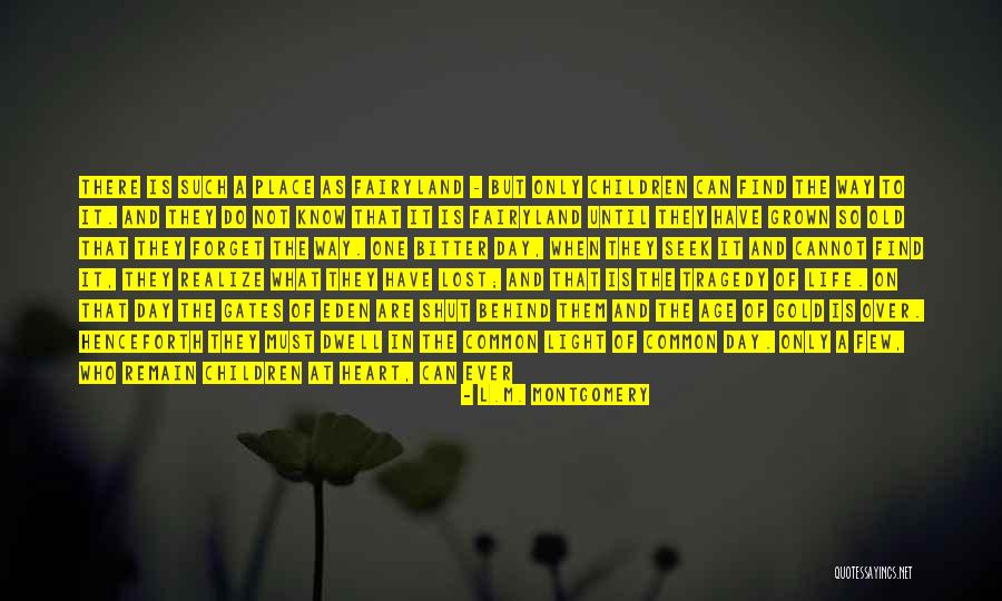 Lost But Never Forgotten Quotes By L.M. Montgomery Lost But Never Forgotten Quotes By L.M. Montgomery