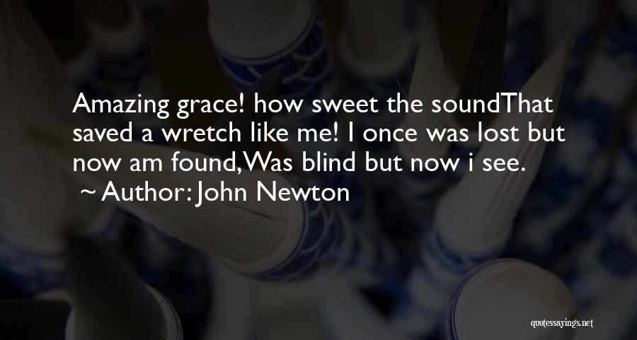 Lost But Now Found Quotes By John Newton