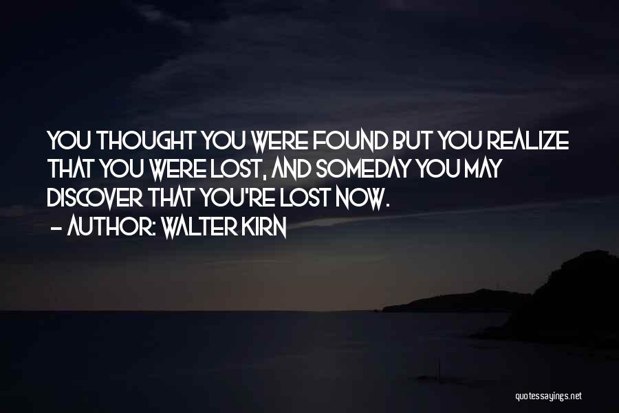 Lost But Now Found Quotes By Walter Kirn