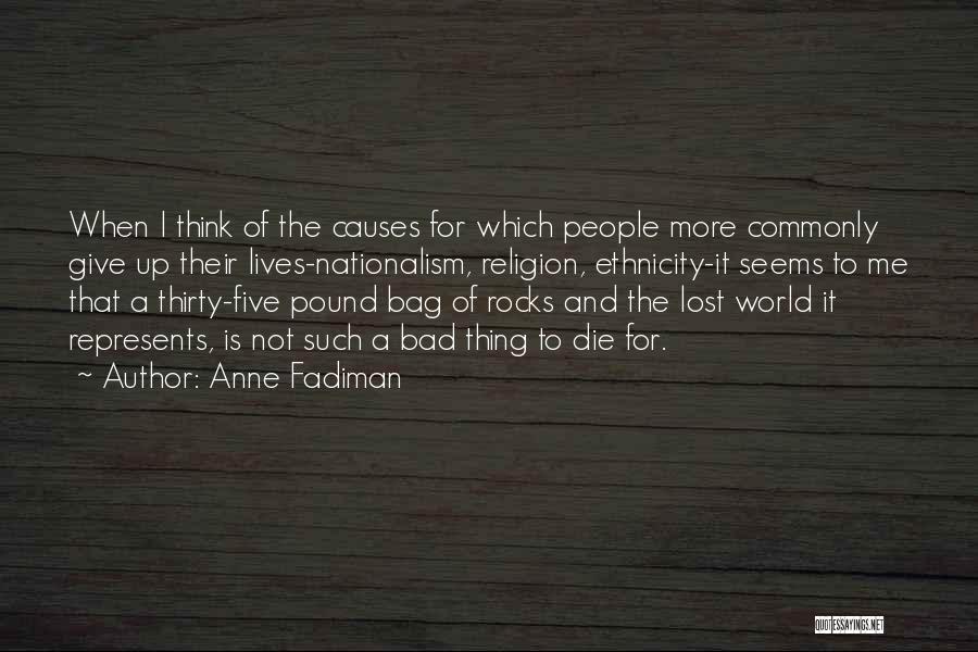 Lost Causes Quotes By Anne Fadiman