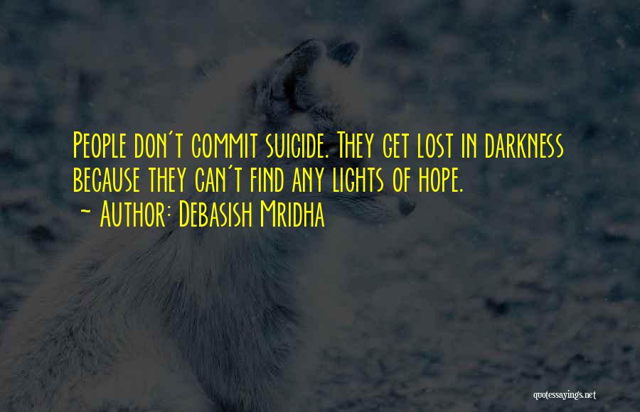 Lost Causes Quotes By Debasish Mridha