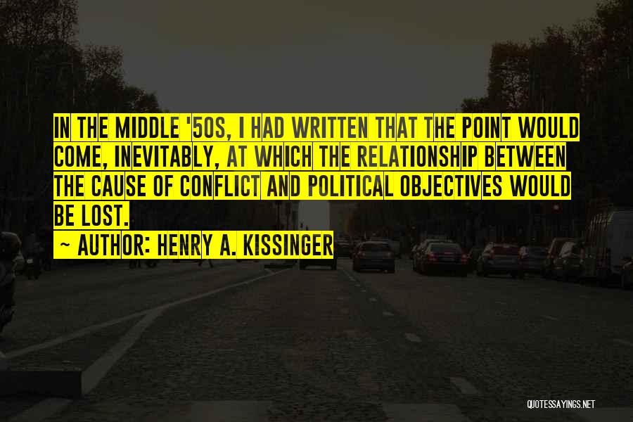 Lost Causes Quotes By Henry A. Kissinger