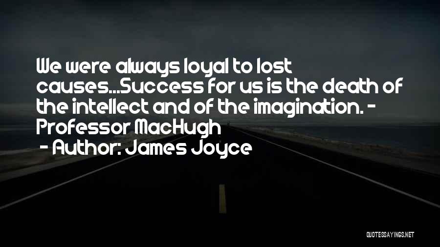 Lost Causes Quotes By James Joyce
