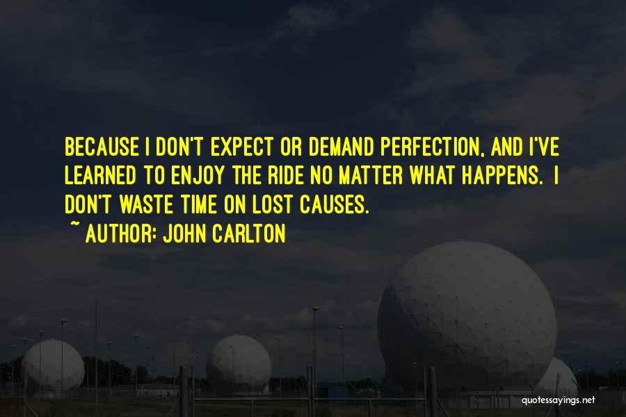 Lost Causes Quotes By John Carlton