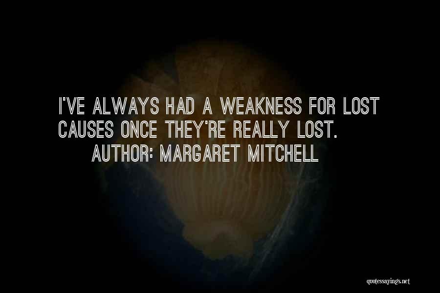 Lost Causes Quotes By Margaret Mitchell