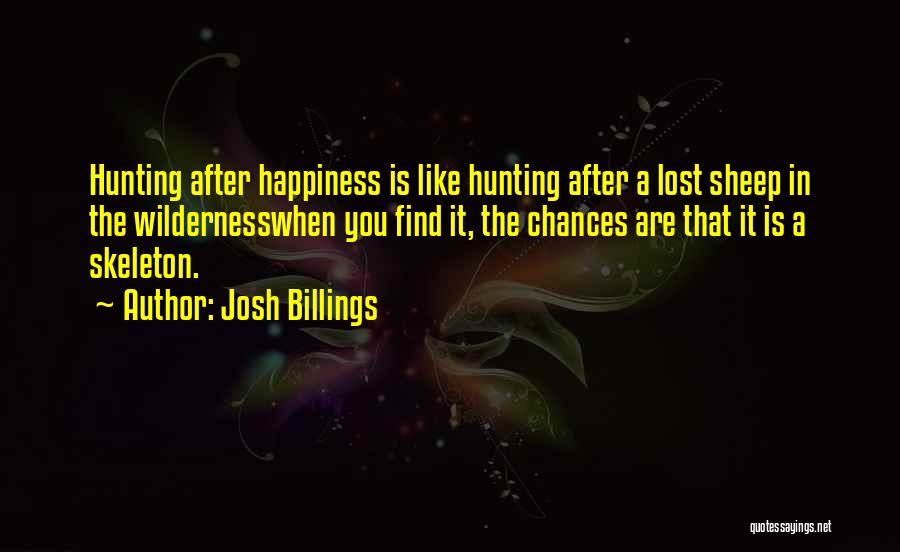 Lost Chances Quotes By Josh Billings