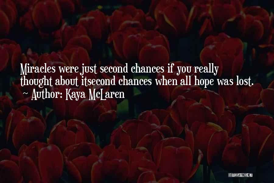 Lost Chances Quotes By Kaya McLaren