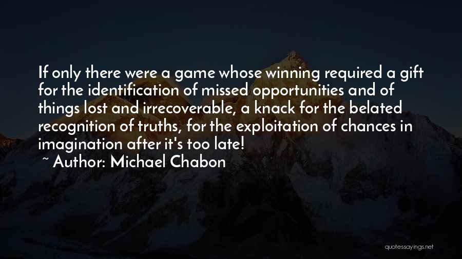 Lost Chances Quotes By Michael Chabon