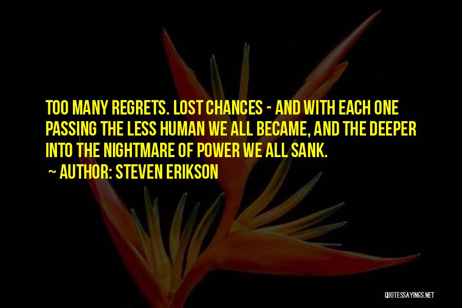 Lost Chances Quotes By Steven Erikson