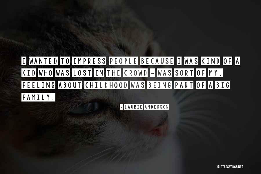 Lost Childhood Quotes By Laurie Anderson Lost Childhood Quotes By Laurie Anderson