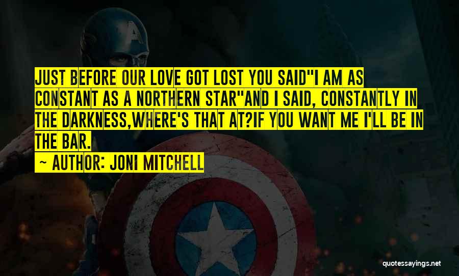 Lost Constant Quotes By Joni Mitchell