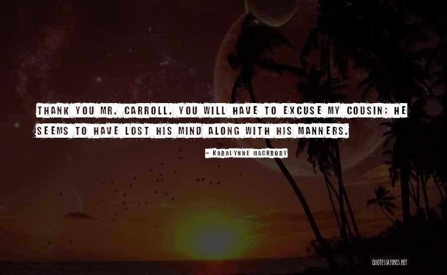 Lost Cousin Quotes By KaraLynne Mackrory Lost Cousin Quotes By KaraLynne Mackrory