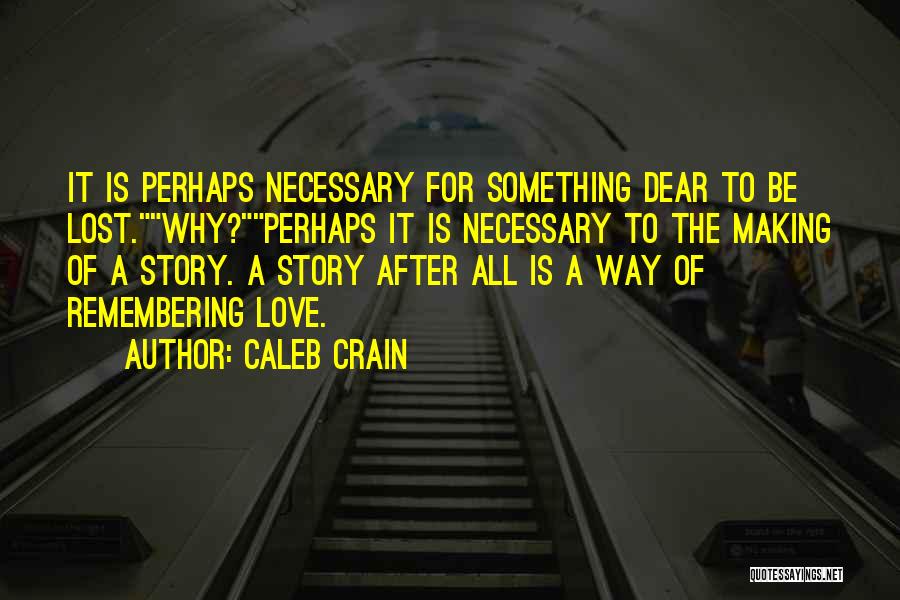Lost Dear Ones Quotes By Caleb Crain