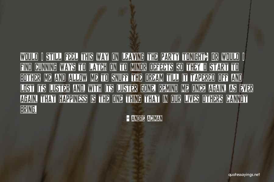Lost Dream Quotes By Andre Aciman Lost Dream Quotes By Andre Aciman