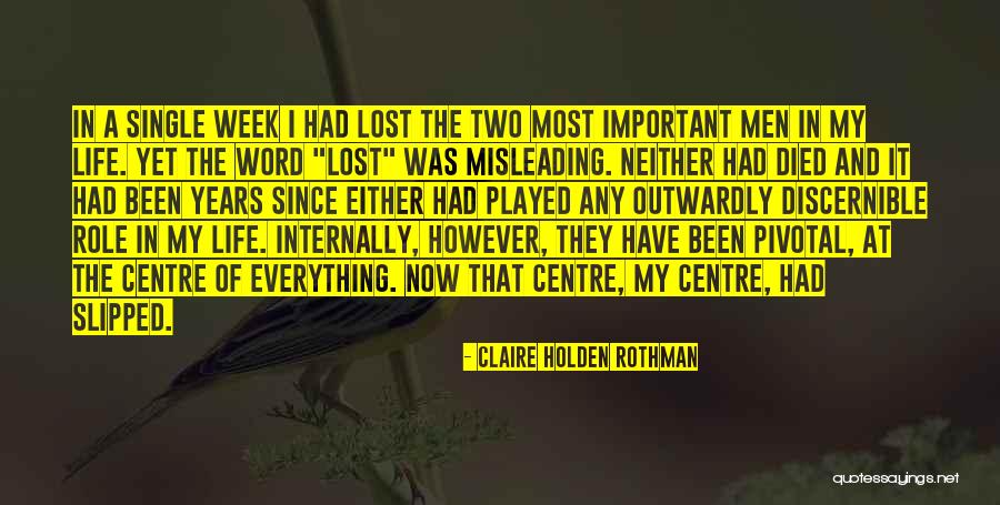 Lost Everything In Life Quotes By Claire Holden Rothman