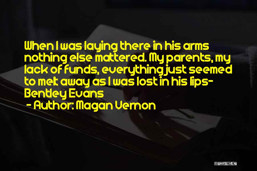 Lost Everything In Life Quotes By Magan Vernon