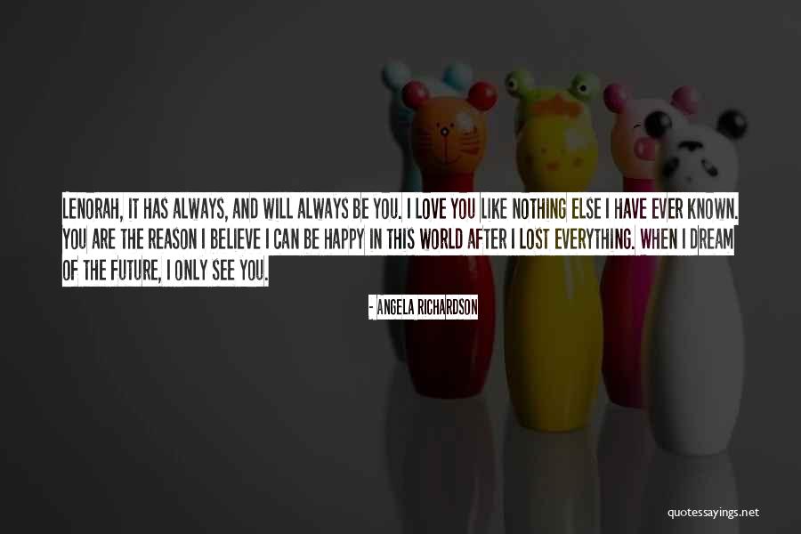 Lost Everything In Love Quotes By Angela Richardson Lost Everything In Love Quotes By Angela Richardson