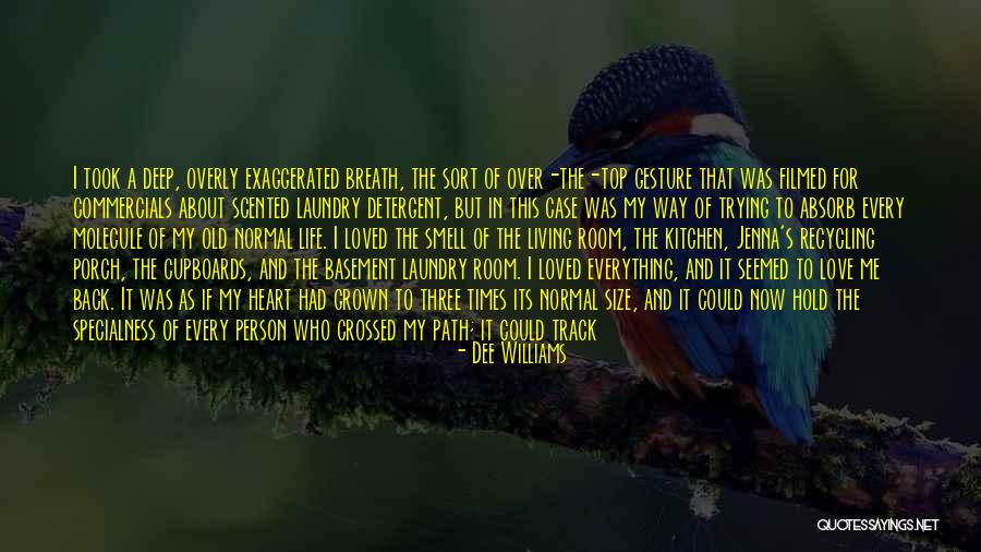 Lost Everything In Love Quotes By Dee Williams Lost Everything In Love Quotes By Dee Williams