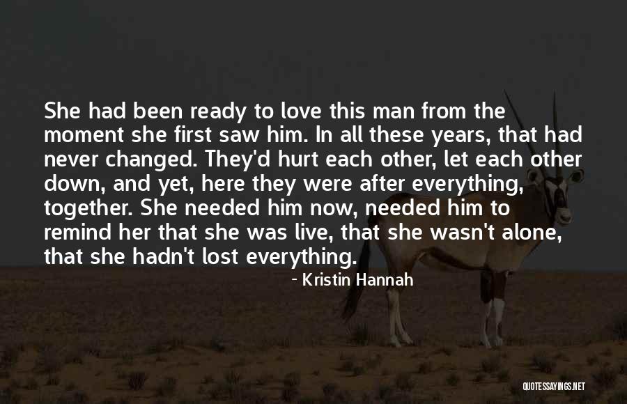 Lost Everything In Love Quotes By Kristin Hannah Lost Everything In Love Quotes By Kristin Hannah