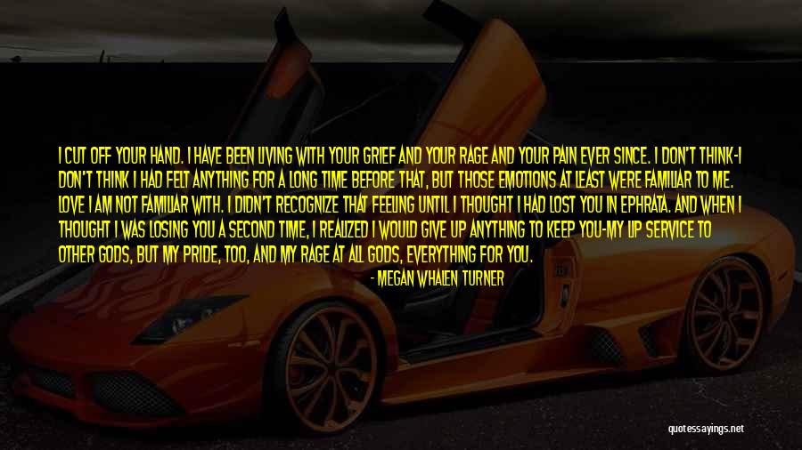 Lost Everything In Love Quotes By Megan Whalen Turner Lost Everything In Love Quotes By Megan Whalen Turner