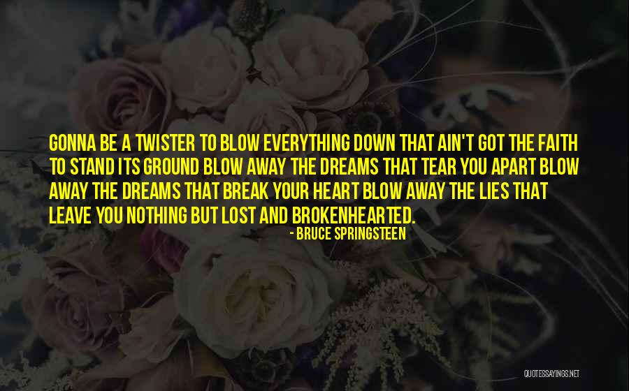 Lost Everything Quotes By Bruce Springsteen