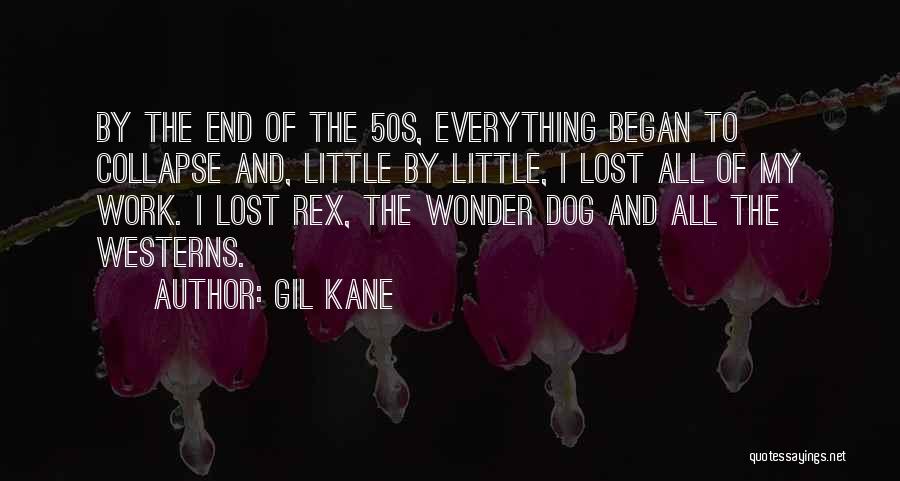 Lost Everything Quotes By Gil Kane