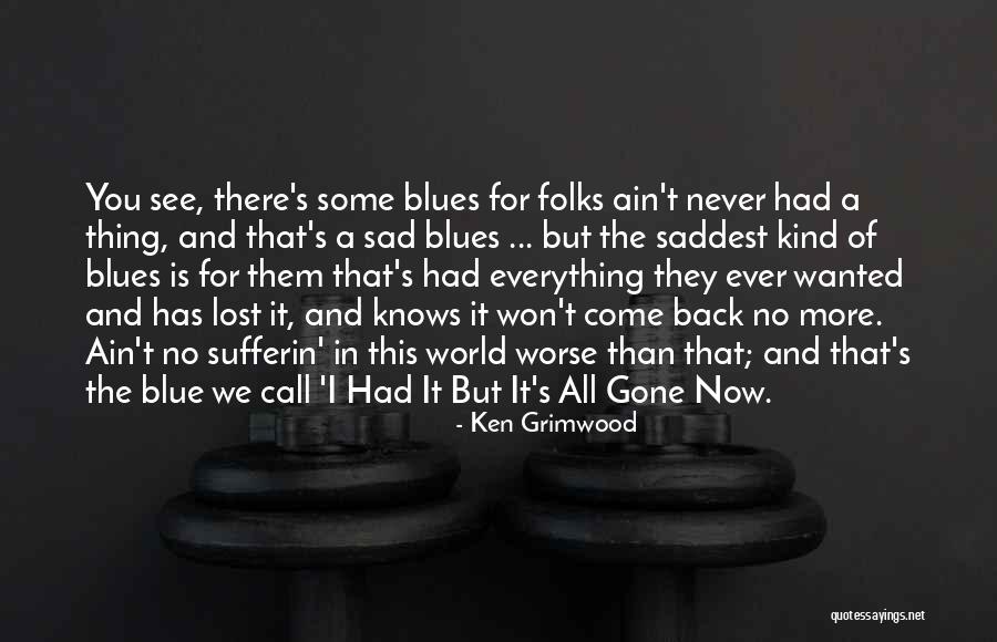 Lost Everything Quotes By Ken Grimwood Lost Everything Quotes By Ken Grimwood