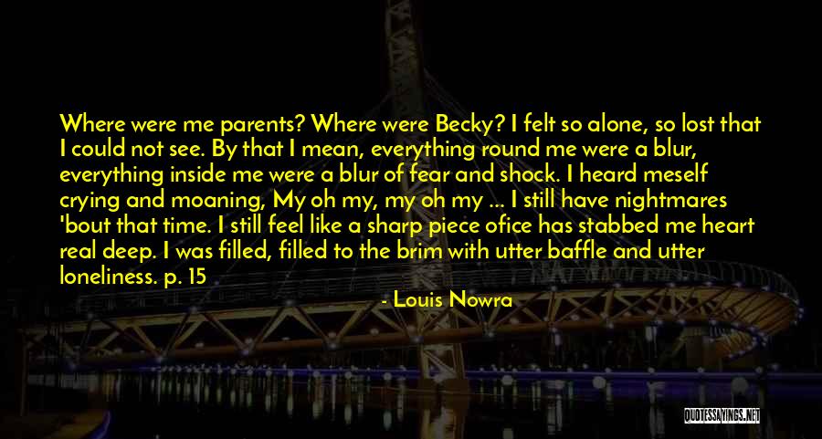 Lost Everything Quotes By Louis Nowra Lost Everything Quotes By Louis Nowra