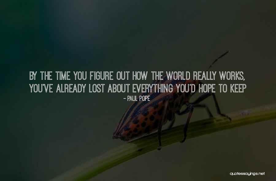 Lost Everything Quotes By Paul Pope Lost Everything Quotes By Paul Pope