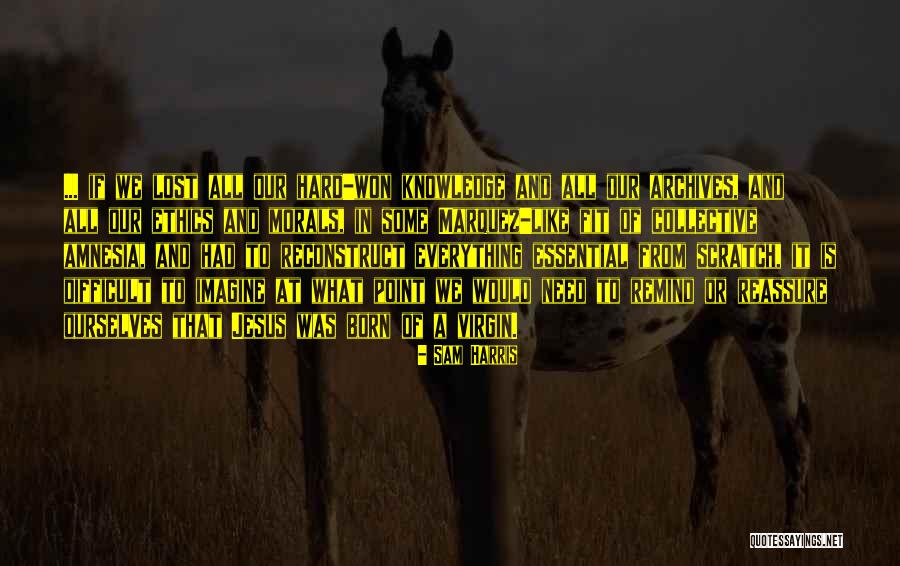 Lost Everything Quotes By Sam Harris Lost Everything Quotes By Sam Harris