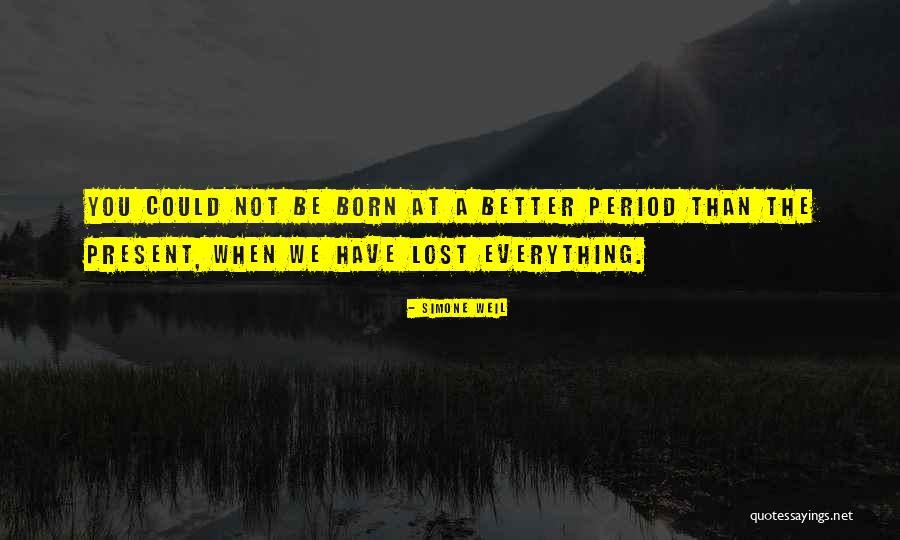 Lost Everything Quotes By Simone Weil