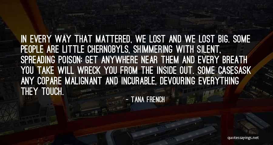 Lost Everything Quotes By Tana French Lost Everything Quotes By Tana French