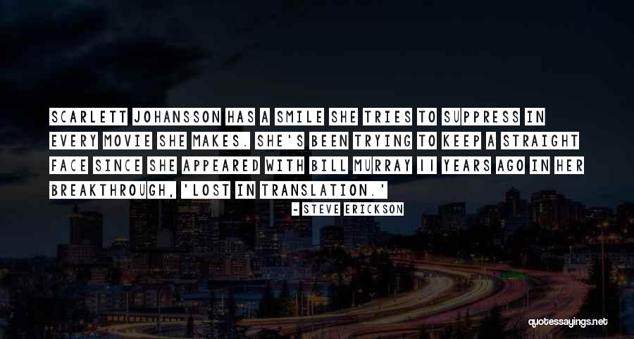Lost Face Movie Quotes By Steve Erickson Lost Face Movie Quotes By Steve Erickson