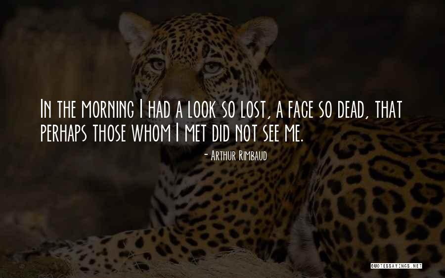Lost Face Quotes By Arthur Rimbaud Lost Face Quotes By Arthur Rimbaud