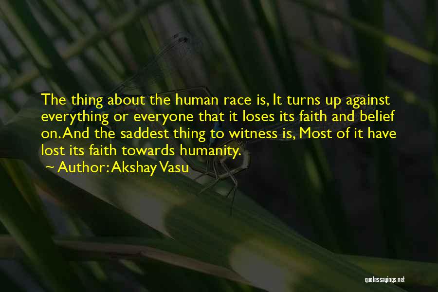 Lost Faith In Everything Quotes By Akshay Vasu