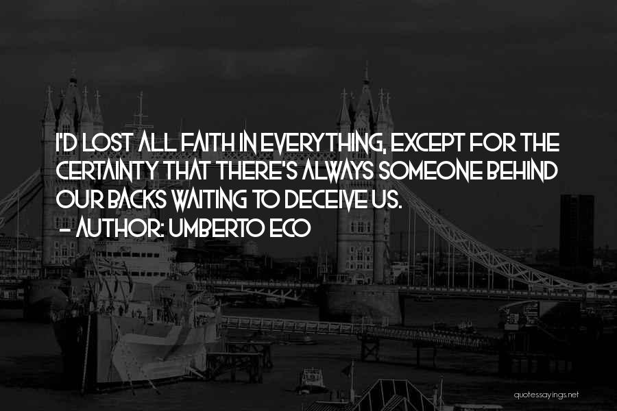 Lost Faith In Everything Quotes By Umberto Eco