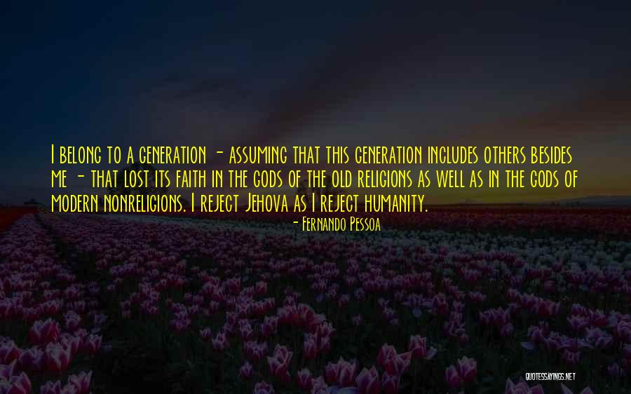 Lost Faith In Humanity Quotes By Fernando Pessoa Lost Faith In Humanity Quotes By Fernando Pessoa