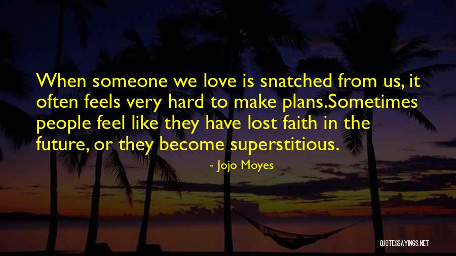 Lost Faith In Someone Quotes By Jojo Moyes