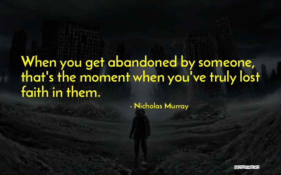 Lost Faith In Someone Quotes By Nicholas Murray Lost Faith In Someone Quotes By Nicholas Murray