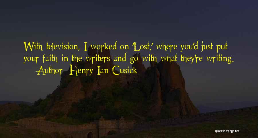 Lost Faith In You Quotes By Henry Ian Cusick