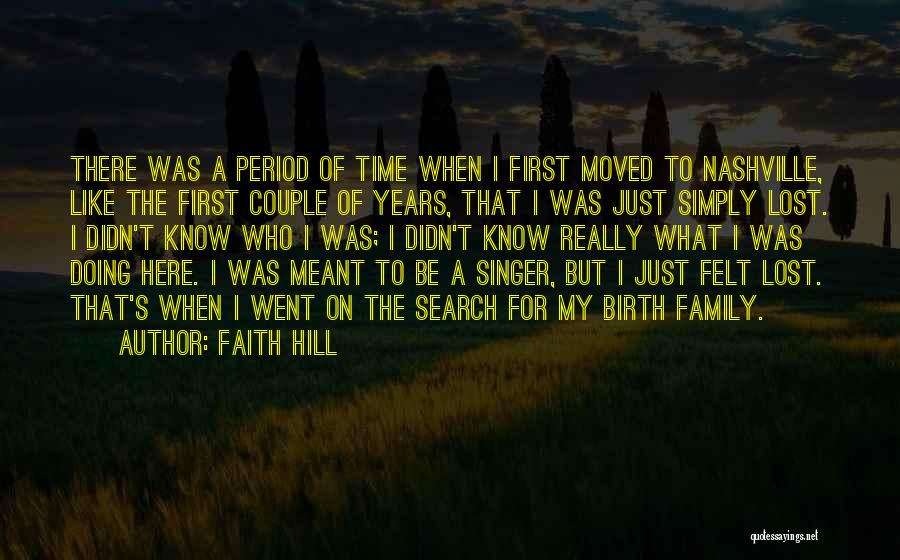 Lost Family Quotes By Faith Hill Lost Family Quotes By Faith Hill