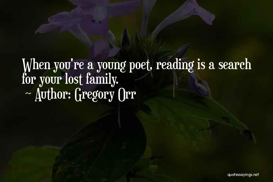 Lost Family Quotes By Gregory Orr Lost Family Quotes By Gregory Orr