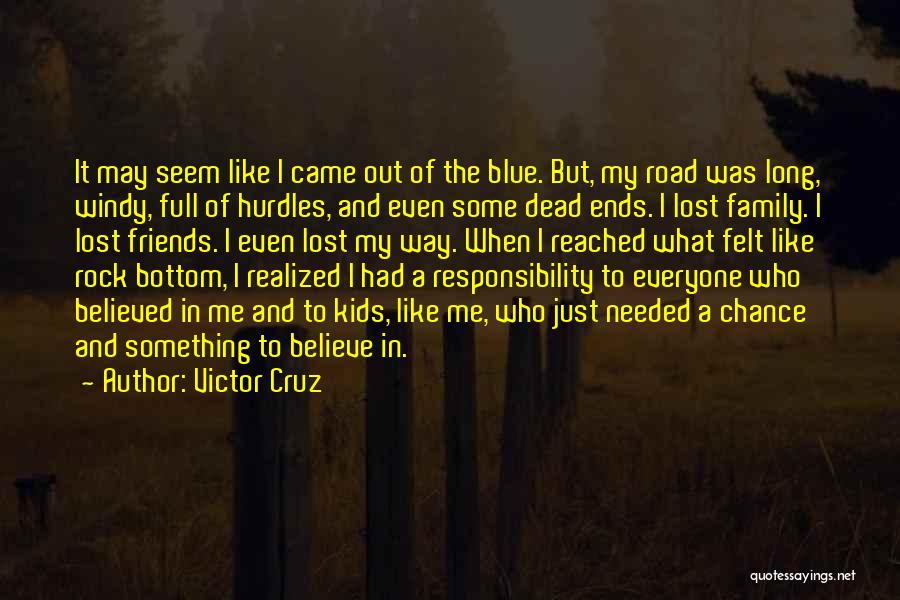 Lost Family Quotes By Victor Cruz