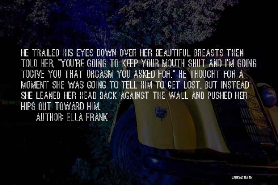 Lost Family Relationships Quotes By Ella Frank