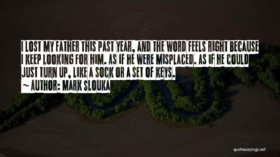 Lost Fathers Quotes By Mark Slouka