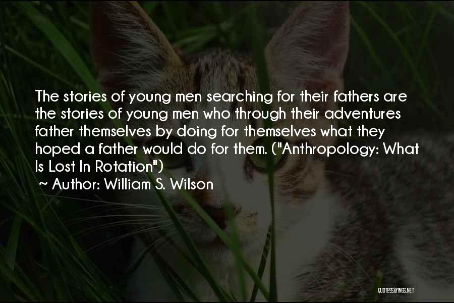 Lost Fathers Quotes By William S. Wilson