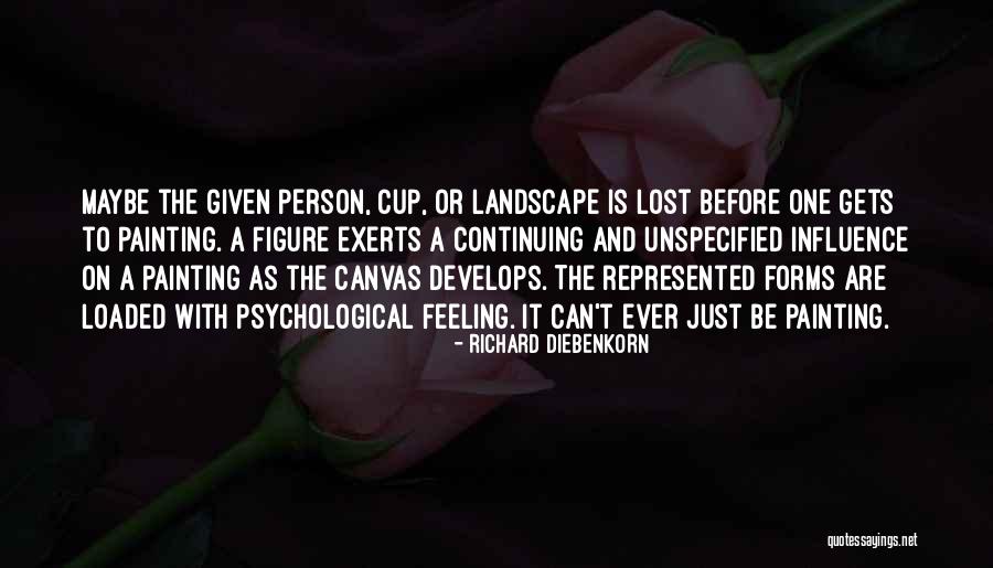 Lost Feelings Quotes By Richard Diebenkorn Lost Feelings Quotes By Richard Diebenkorn