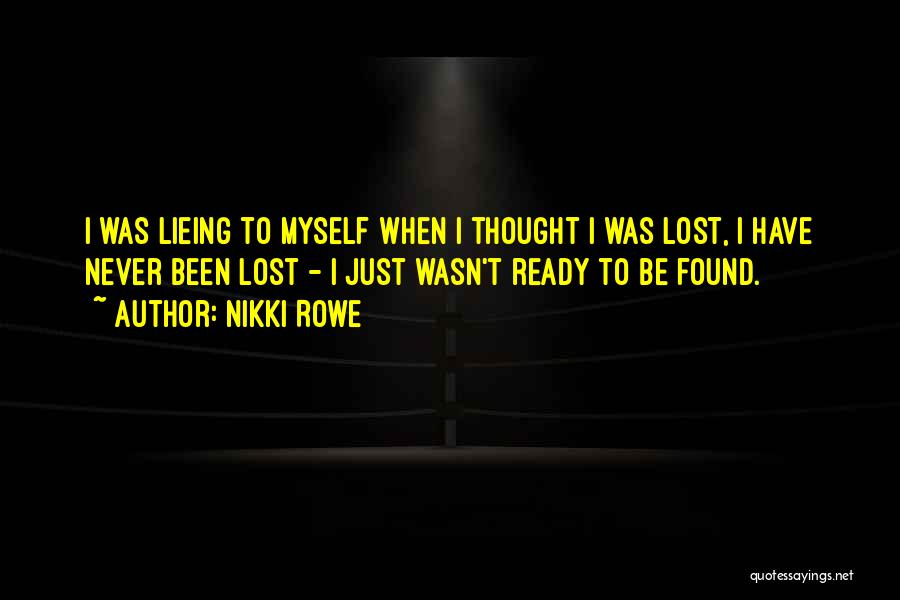 Lost Found Quotes By Nikki Rowe