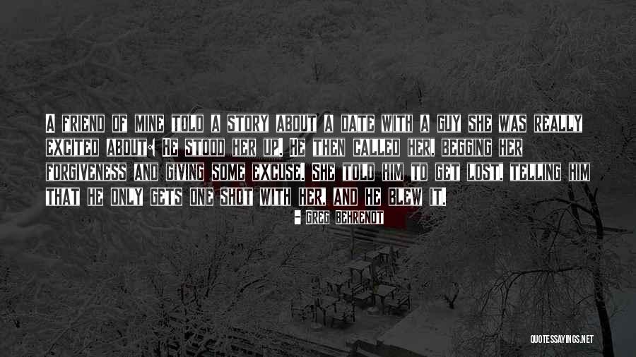 Lost Friend Quotes By Greg Behrendt Lost Friend Quotes By Greg Behrendt